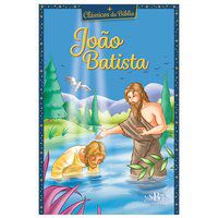 CLÁSSICOS DA BÍBLIA: JOÃO BATISTA - MARQUES, CRISTINA