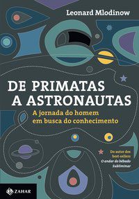 DE PRIMATAS A ASTRONAUTAS - MLODINOW, LEONARD