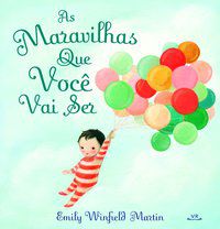 AS MARAVILHAS QUE VOCÊ VAI SER - AUTOR(A): MARTIN, EMILY WINFIELD