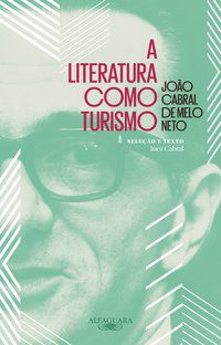 A LITERATURA COMO TURISMO - NETO, JOÃO CABRAL DE MELO