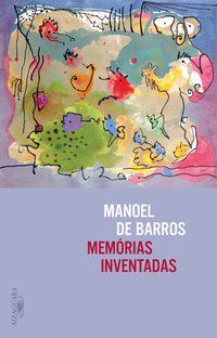 MEMÓRIAS INVENTADAS - BARROS, MANOEL DE