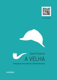 A VELHA - AUTOR(A): KHARMS, DANIIL