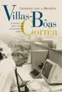 CONVERSA COM A MEMÓRIA - CORRÊA, VILLAS-BÔAS