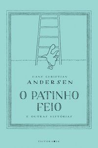 O PATINHO FEIO E OUTRAS HISTÓRIAS - AUTOR(A): ANDERSEN, HANS CHRISTIAN