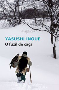 O FUZIL DE CAÇA - INOUE, YASUSHI