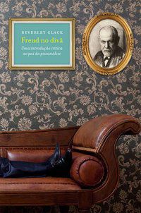 FREUD NO DIVÃ - AUTOR(A): CLACK, BEVERLEY