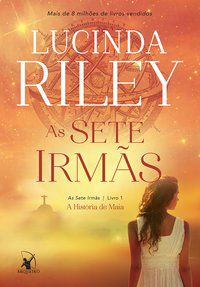 AS SETE IRMÃS (AS SETE IRMÃS – LIVRO 1) - VOL. 1 - AUTOR(A): RILEY, LUCINDA
