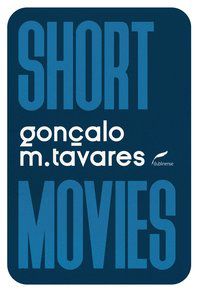 SHORT MOVIES - TAVARES, GONÇALO M.
