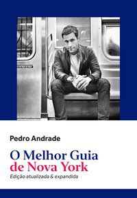 O MELHOR GUIA DE NOVA YORK - ANDRADE, PEDRO