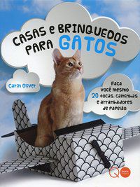 CASAS E BRINQUEDOS PARA GATOS - AUTOR(A): QUARTO PUBLISHING