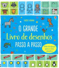 O GRANDE LIVRO DE DESENHOS : PASSO A PASSO - AUTOR(A): USBORNE PUBLISHING