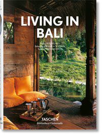 LIVING IN BALI - TASCHEN, ANGELIKA