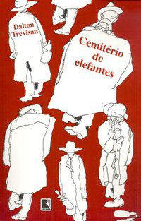 CEMITÉRIO DE ELEFANTES - AUTOR(A): TREVISAN, DALTON
