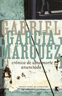 CRÔNICA DE UMA MORTE ANUNCIADA - AUTOR(A): MÁRQUEZ, GABRIEL GARCÍA