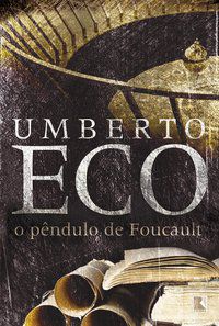 O PÊNDULO DE FOUCAULT - ECO, UMBERTO