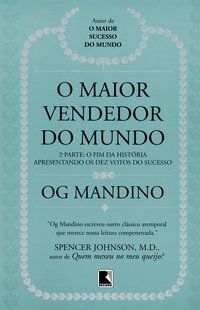 O MAIOR VENDEDOR DO MUNDO: O FIM DA HISTÓRIA (VOL. 2) - AUTOR(A): MANDINO, OG
