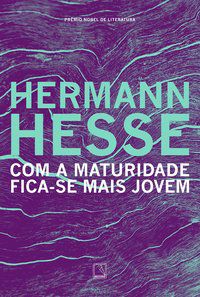 COM A MATURIDADE FICA-SE MAIS JOVEM - HESSE, HERMANN