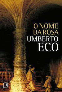 O NOME DA ROSA - ECO, UMBERTO