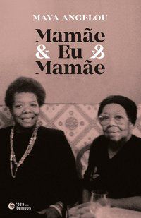 MAMÃE & EU & MAMÃE - AUTOR(A): ANGELOU, MAYA