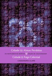 CIDADE DAS ALMAS PERDIDAS & CIDADE DO FOGO CELESTIAL (EDIÇÃO DE COLECIONADOR – 2 EM 1) - CLARE, CASSANDRA