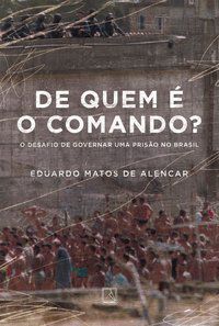 DE QUEM É O COMANDO? - ALENCAR, EDUARDO MATOS DE