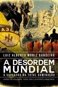 A DESORDEM MUNDIAL - BANDEIRA, LUIZ ALBERTO MONIZ