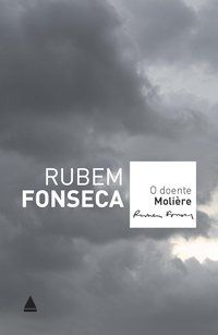 O DOENTE MOLIÈRE - FONSECA, RUBEM