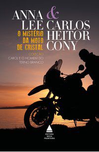 O MISTÉRIO DA MOTO DE CRISTAL - CONY, CARLOS HEITOR