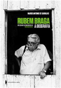 RUBEM BRAGA - CARVALHO, MARCO ANTÔNIO DE