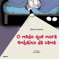 O MEDO QUE MORA EMBAIXO DA CAMA - AUTOR(A): TAVARES, MARIZA