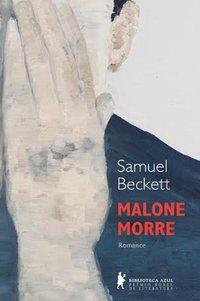 MALONE MORRE - AUTOR(A): BECKETT, SAMUEL