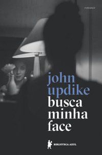BUSCA MINHA FACE - UPDIKE, JOHN