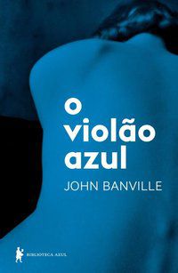 VIOLÃO AZUL - BANVILLE, JOHN