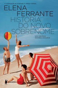 HISTÓRIA DO NOVO SOBRENOME - FERRANTE, ELENA