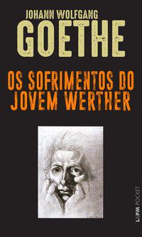 OS SOFRIMENTOS DO JOVEM WERTHER - VOL. 217 - GOETHE, JOHANN WOLFGANG