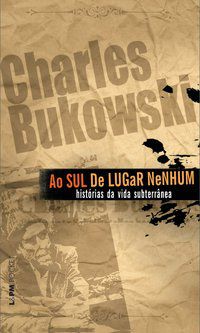 AO SUL DE LUGAR NENHUM - VOL. 895 - BUKOWSKI, CHARLES