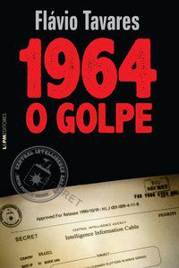 1964: O GOLPE - TAVARES, FLÁVIO