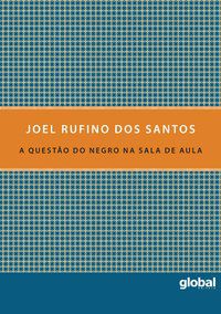 A QUESTÃO DO NEGRO NA SALA DE AULA - AUTOR(A): SANTOS, JOEL RUFINO DOS