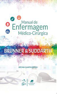 BRUNNER & SUDDARTH - MANUAL DE ENFERMAGEM MÉDICO-CIRÚRGICA - AUTOR(A): HINKLE