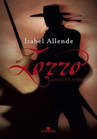 ZORRO: COMEÇA A LENDA - AUTOR(A): ALLENDE, ISABEL
