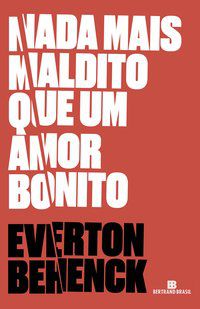 NADA MAIS MALDITO QUE UM AMOR BONITO - BEHENCK, EVERTON