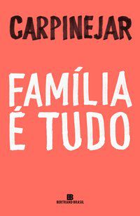 FAMÍLIA É TUDO - CARPINEJAR