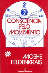 CONSCIÊNCIA PELO MOVIMENTO - VOL. 5 - AUTOR(A): FELDENKRAIS, MOSHE