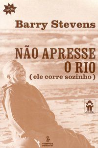 NÃO APRESSE O RIO - STEVENS, BARRY