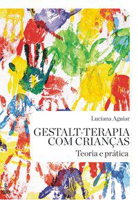 GESTALT-TERAPIA COM CRIANÇAS - AGUIAR, LUCIANA DE MEDEIROS