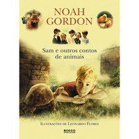 SAM E OUTROS CONTOS DE ANIMAIS - GORDON, NOAH