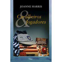 CAVALHEIROS E JOGADORES - HARRIS, JOANNE