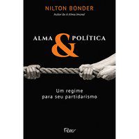ALMA E POLÍTICA - BONDER, NILTON