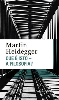 QUE É ISTO - A FILOSOFIA? - ED. BOLSO - AUTOR(A): HEIDEGGER, MARTIN