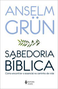 SABEDORIA BÍBLICA - AUTOR(A): GRÜN, ANSELM